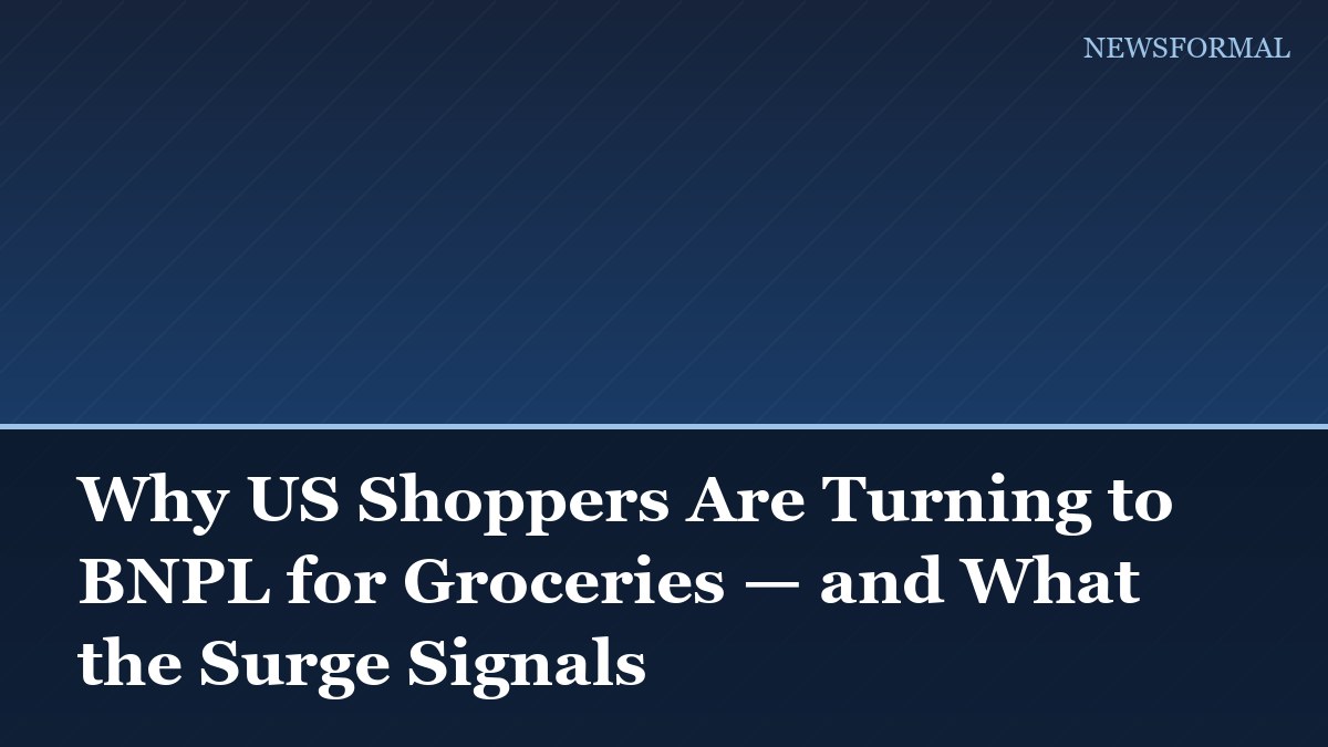 Why US Shoppers Are Turning to BNPL for Groceries — and What the Surge Signals