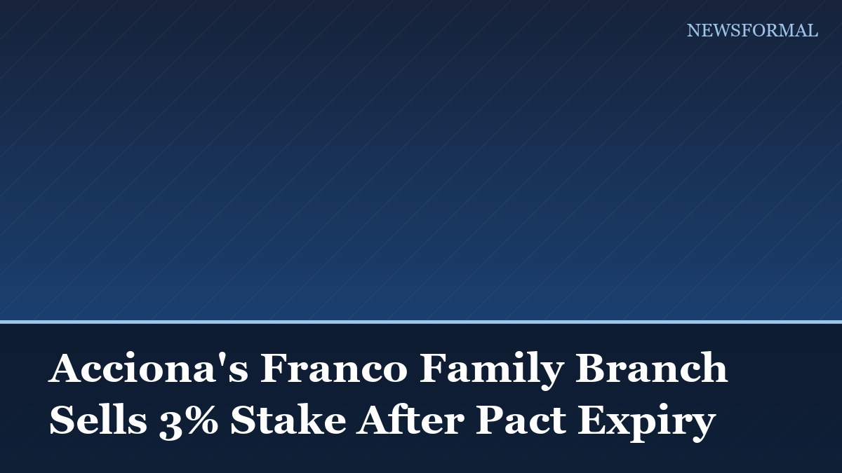 Acciona's Franco Family Branch Sells 3% Stake After Pact Expiry