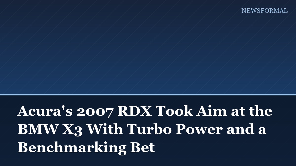 Acura's 2007 RDX Took Aim at the BMW X3 With Turbo Power and a Benchmarking Bet