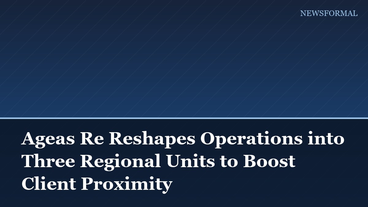 Ageas Re Reshapes Operations into Three Regional Units to Boost Client Proximity