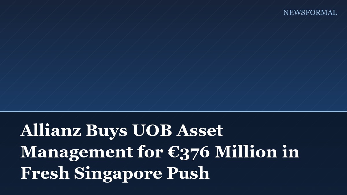 Allianz Buys UOB Asset Management for €376 Million in Fresh Singapore Push