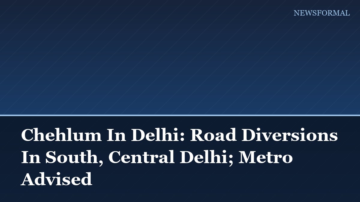 Chehlum In Delhi: Road Diversions In South, Central Delhi; Metro Advised