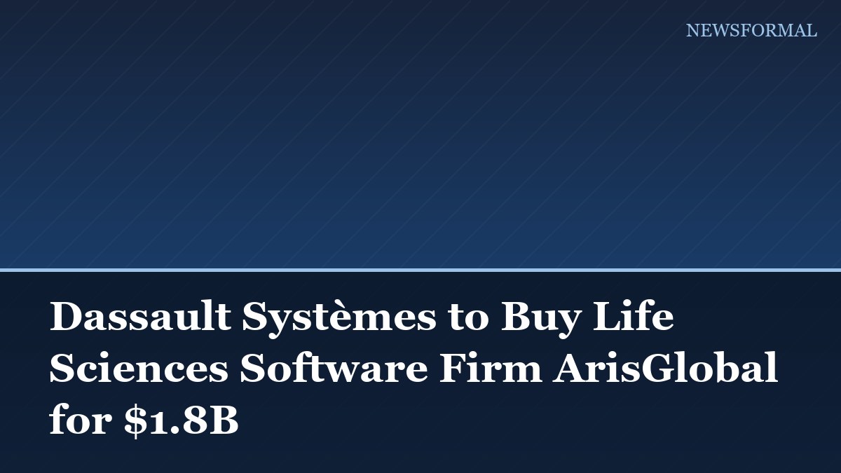 Dassault Systèmes to Buy Life Sciences Software Firm ArisGlobal for $1.8B