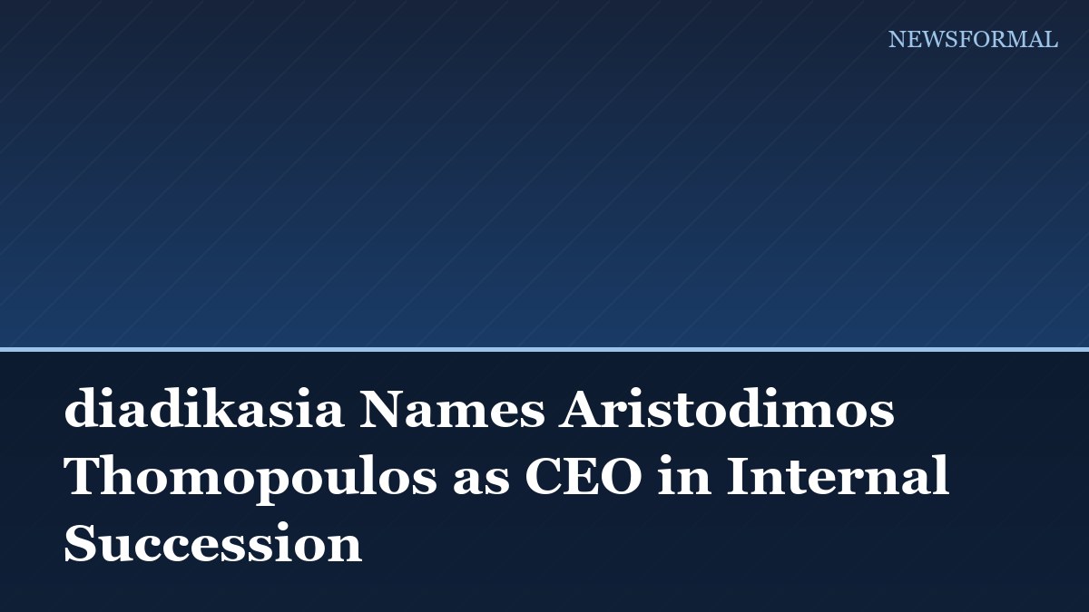 diadikasia Names Aristodimos Thomopoulos as CEO in Internal Succession
