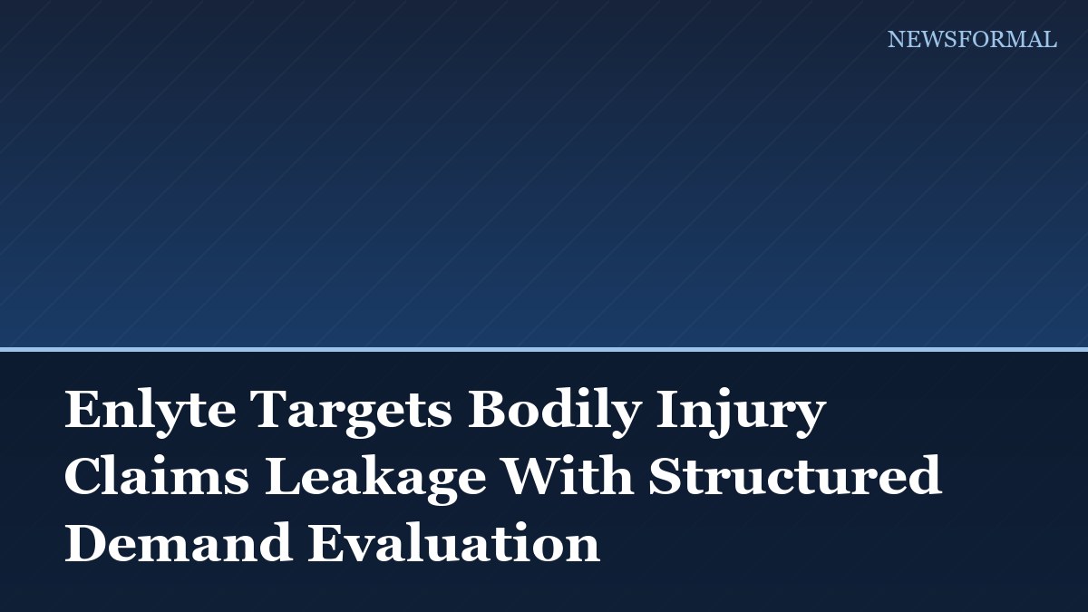 Enlyte Targets Bodily Injury Claims Leakage With Structured Demand Evaluation