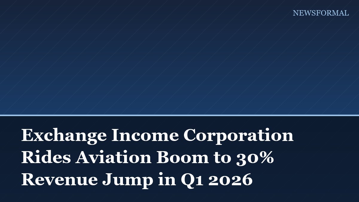 Exchange Income Corporation Rides Aviation Boom to 30% Revenue Jump in Q1 2026