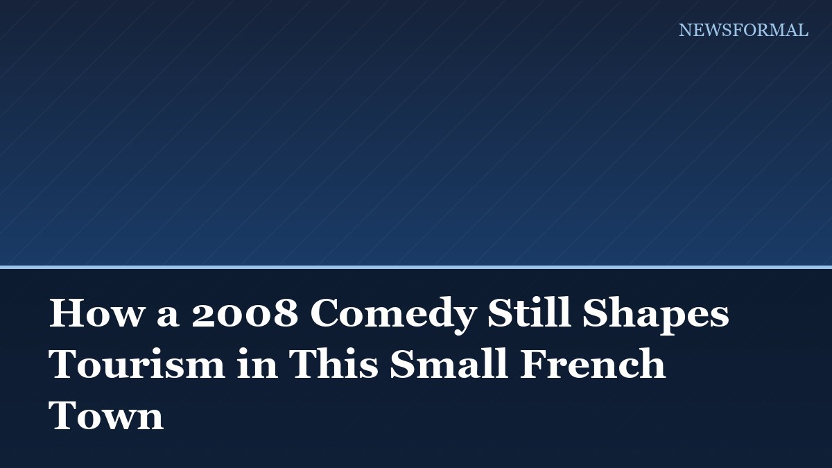 How a 2008 Comedy Still Shapes Tourism in This Small French Town