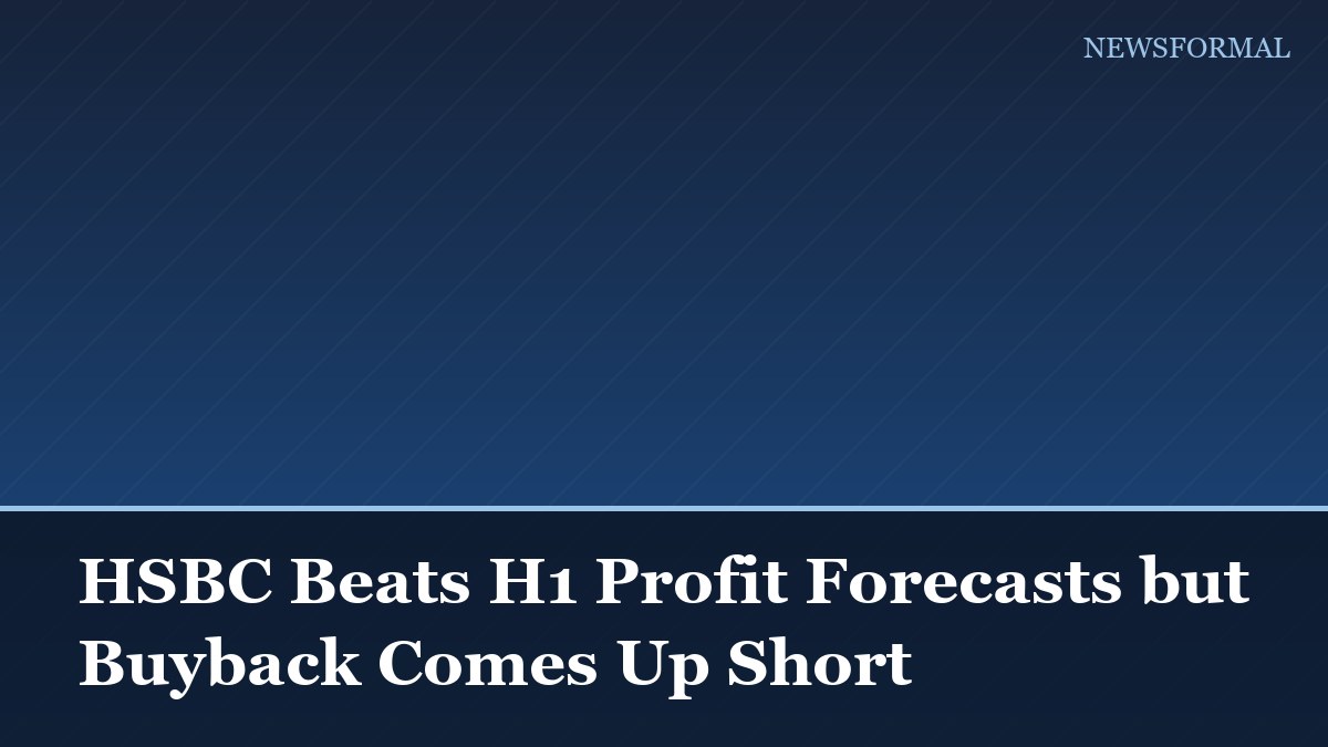 HSBC Beats H1 Profit Forecasts but Buyback Comes Up Short