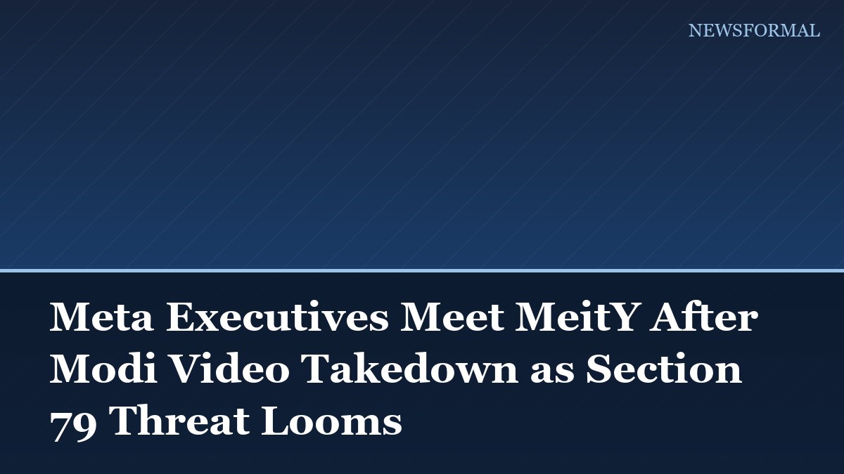 Meta Executives Meet MeitY After Modi Video Takedown as Section 79 Threat Looms