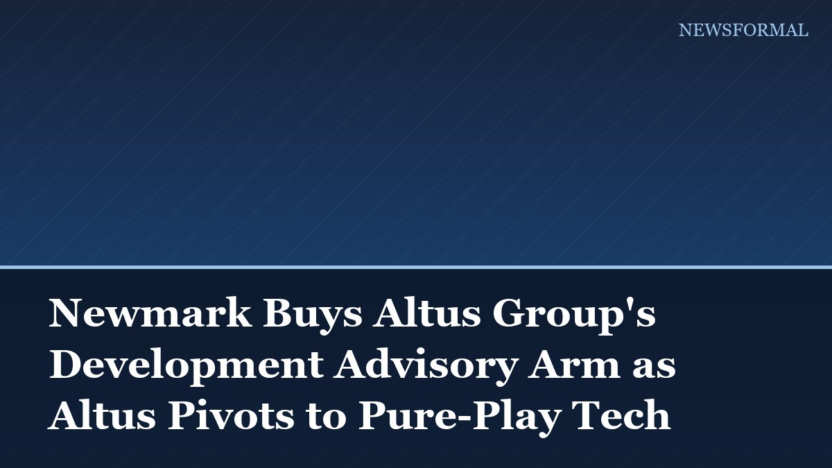 Newmark Buys Altus Group's Development Advisory Arm as Altus Pivots to Pure-Play Tech