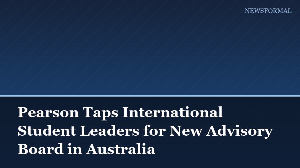 Pearson Taps International Student Leaders for New Advisory Board in Australia
