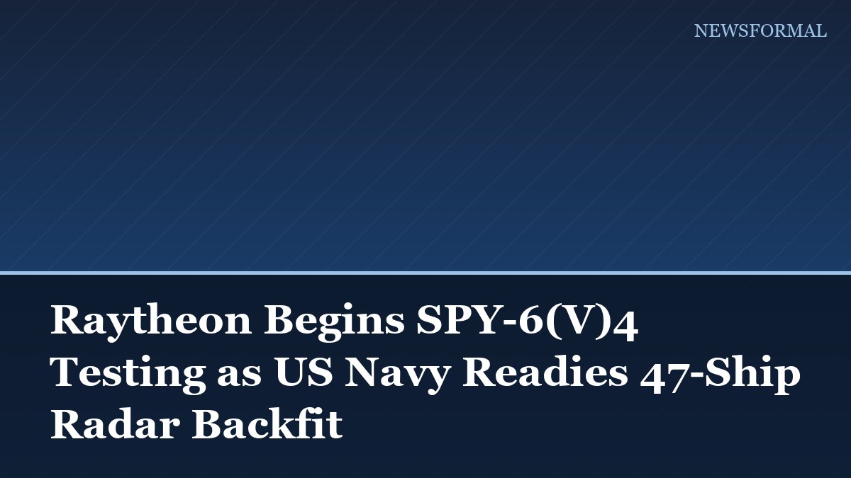 Raytheon Begins SPY-6(V)4 Testing as US Navy Readies 47-Ship Radar Backfit