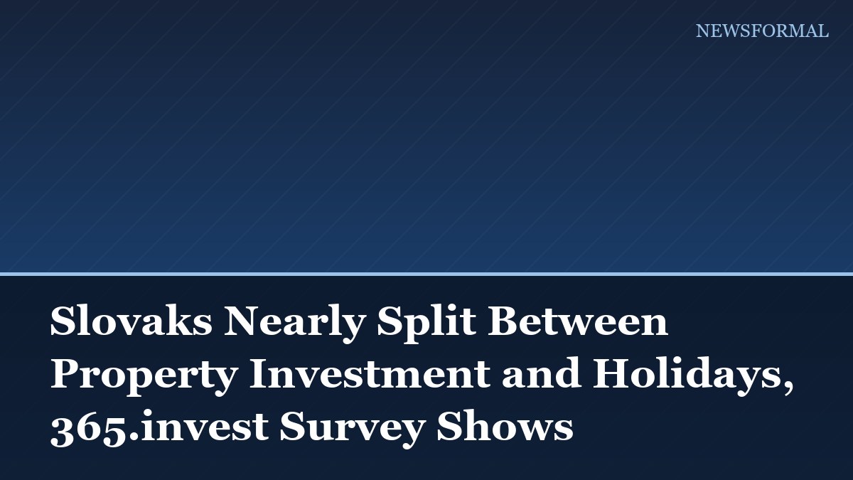 Slovaks Nearly Split Between Property Investment and Holidays, 365.invest Survey Shows