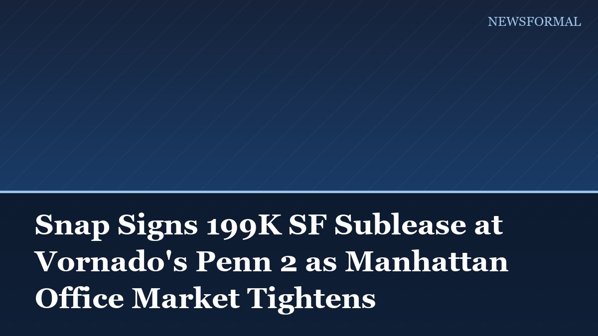 Snap Signs 199K SF Sublease at Vornado's Penn 2 as Manhattan Office Market Tightens
