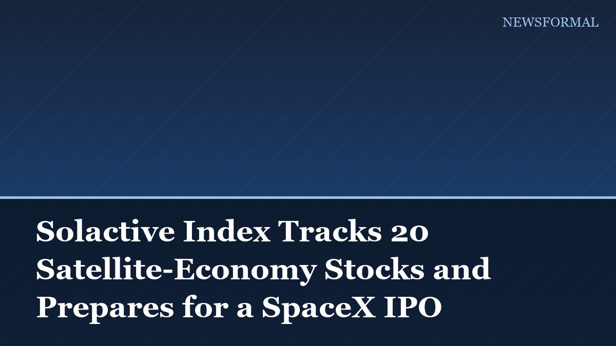 Solactive Index Tracks 20 Satellite-Economy Stocks and Prepares for a SpaceX IPO