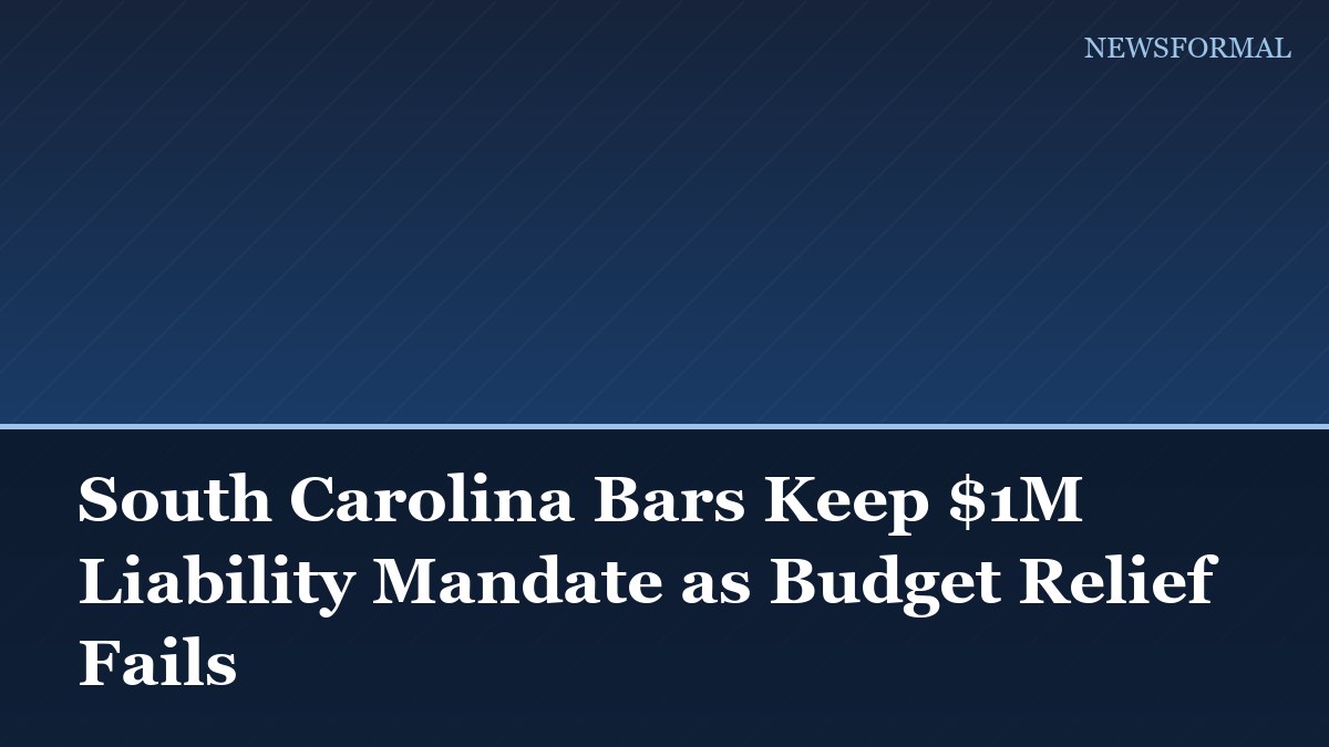 South Carolina Bars Keep $1M Liability Mandate as Budget Relief Fails