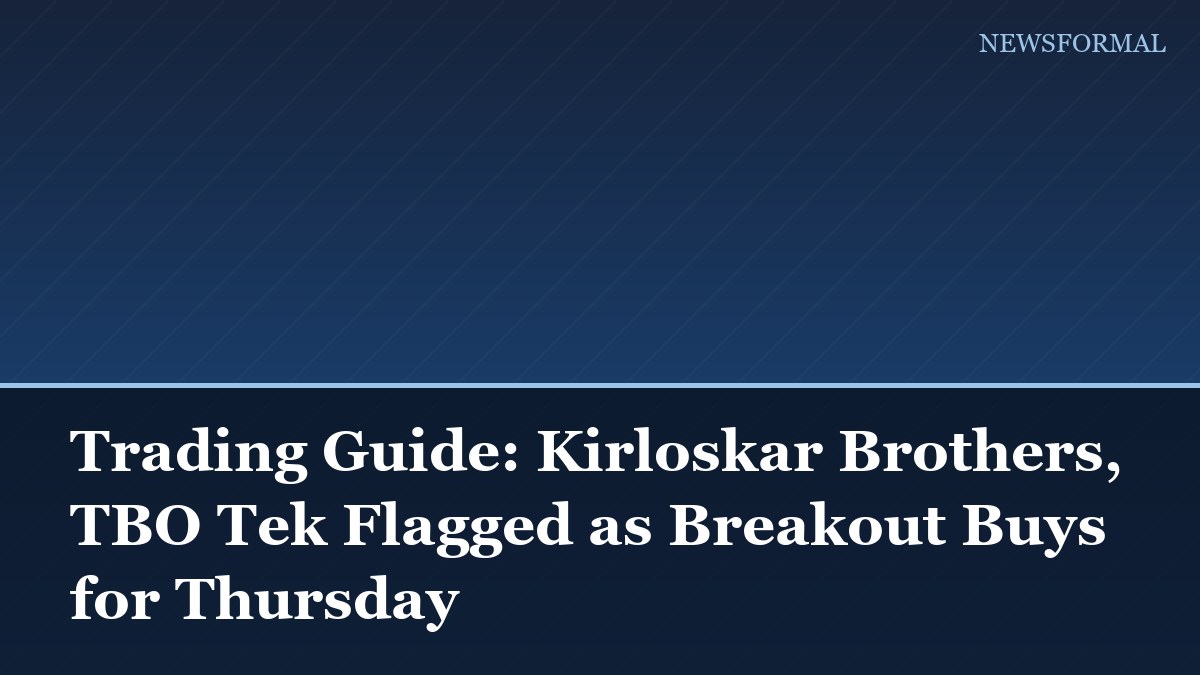 Trading Guide: Kirloskar Brothers, TBO Tek Flagged as Breakout Buys for Thursday