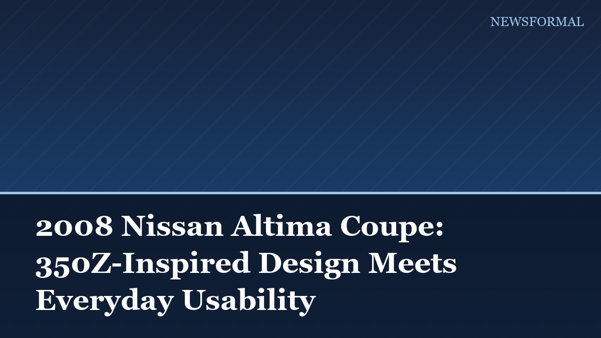 2008 Nissan Altima Coupe: 350Z-Inspired Design Meets Everyday Usability