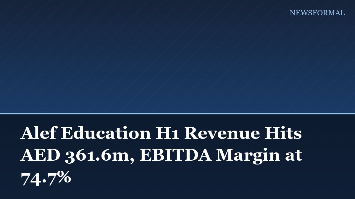 Alef Education H1 Revenue Hits AED 361.6m, EBITDA Margin at 74.7%