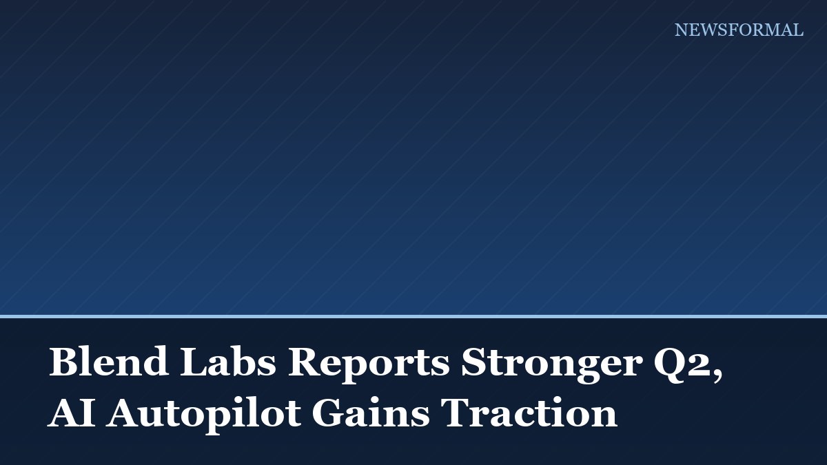 Blend Labs Reports Stronger Q2, AI Autopilot Gains Traction