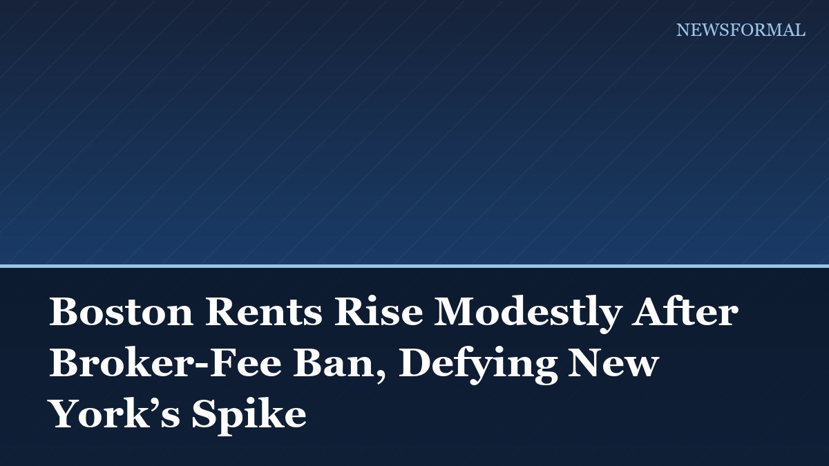 Boston Rents Rise Modestly After Broker-Fee Ban, Defying New York’s Spike