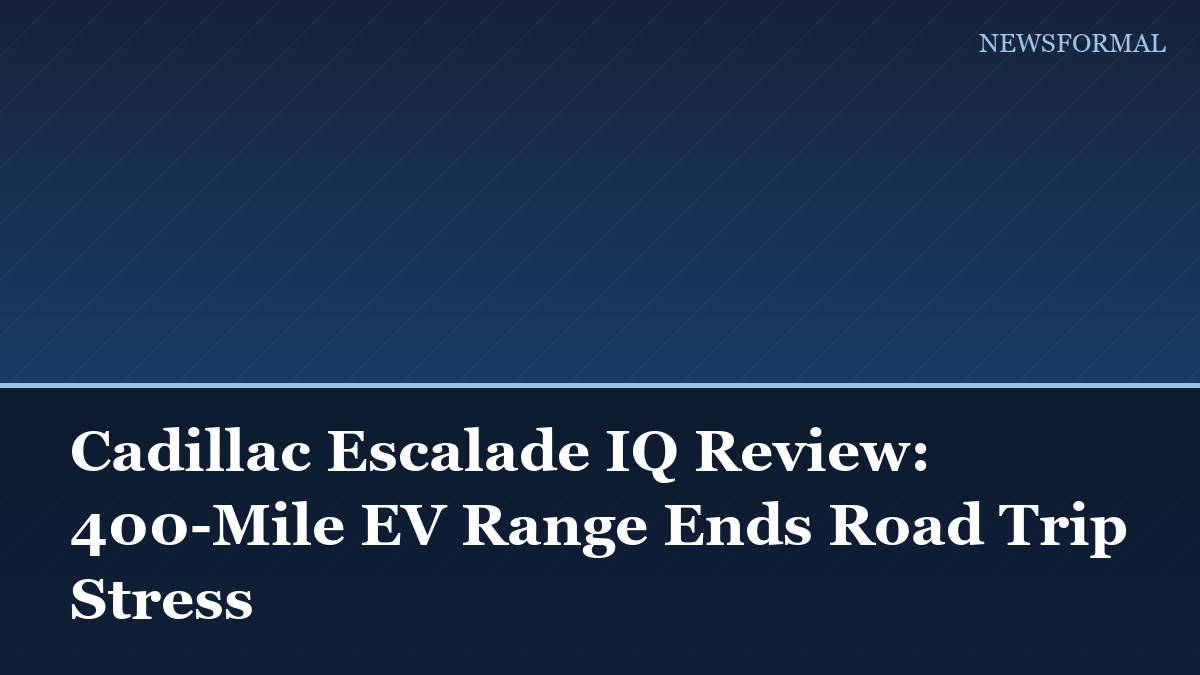 Cadillac Escalade IQ Review: 400-Mile EV Range Ends Road Trip Stress