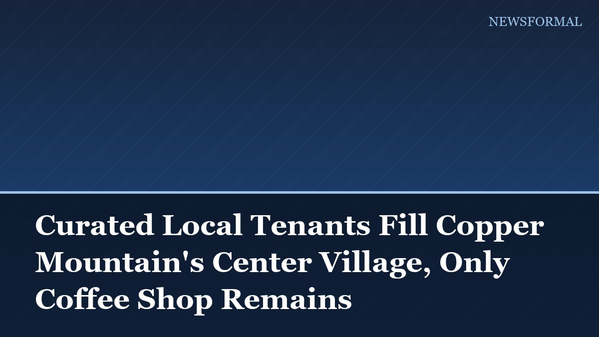 Curated Local Tenants Fill Copper Mountain's Center Village, Only Coffee Shop Remains