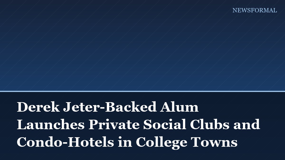 Derek Jeter-Backed Alum Launches Private Social Clubs and Condo-Hotels in College Towns