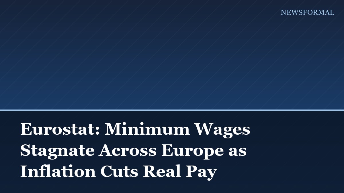 Eurostat: Minimum Wages Stagnate Across Europe as Inflation Cuts Real Pay