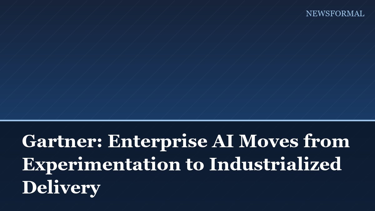 Gartner: Enterprise AI Moves from Experimentation to Industrialized Delivery