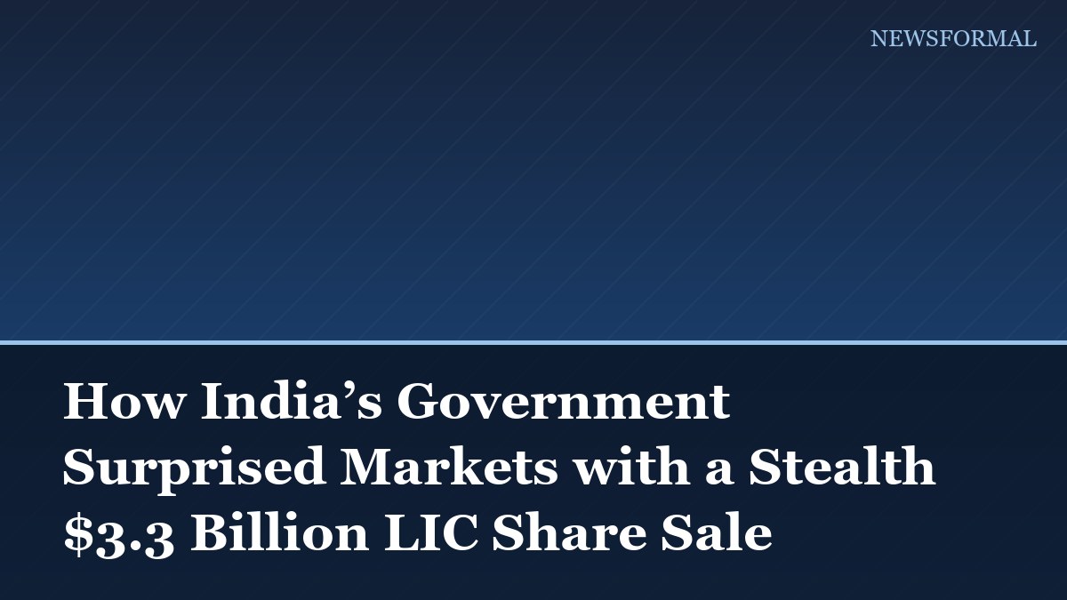 How India’s Government Surprised Markets with a Stealth $3.3 Billion LIC Share Sale