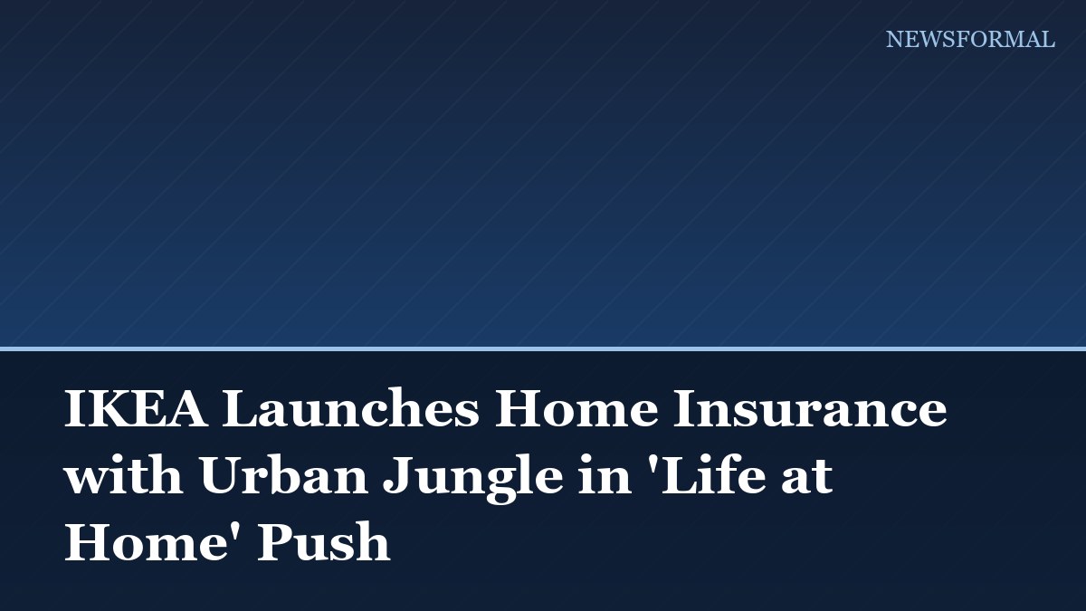 IKEA Launches Home Insurance with Urban Jungle in 'Life at Home' Push