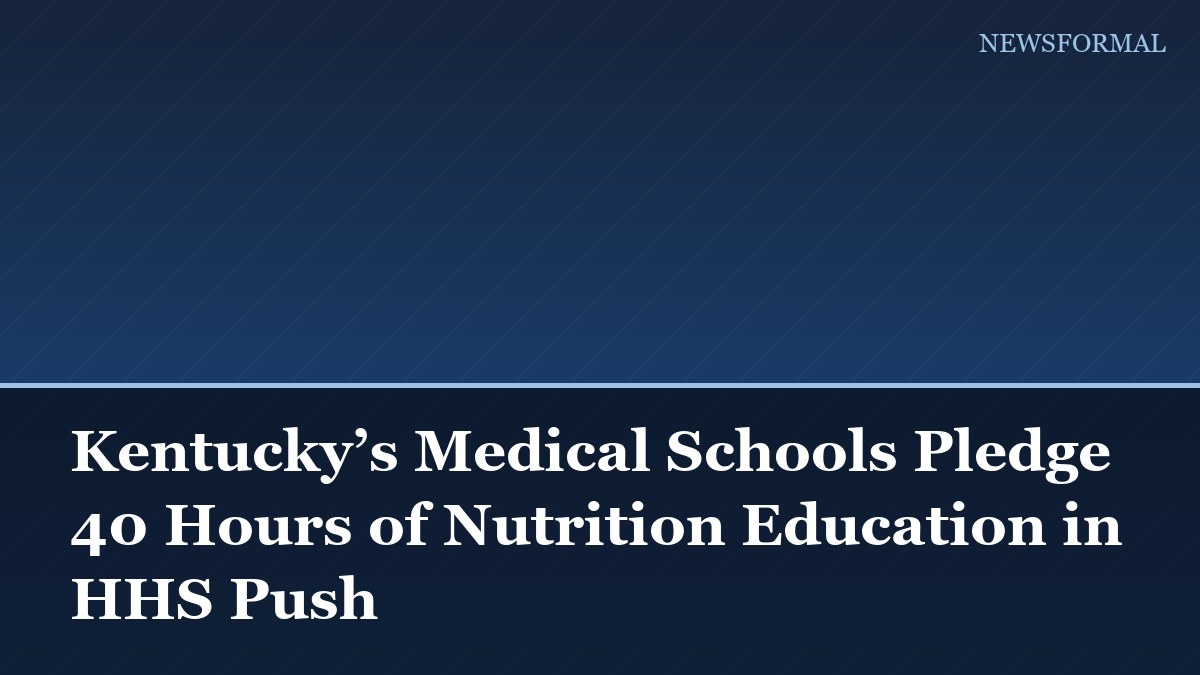 Kentucky’s Medical Schools Pledge 40 Hours of Nutrition Education in HHS Push