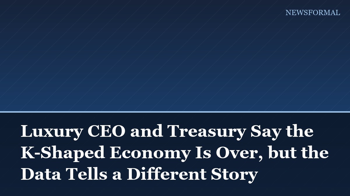 Luxury CEO and Treasury Say the K-Shaped Economy Is Over, but the Data Tells a Different Story
