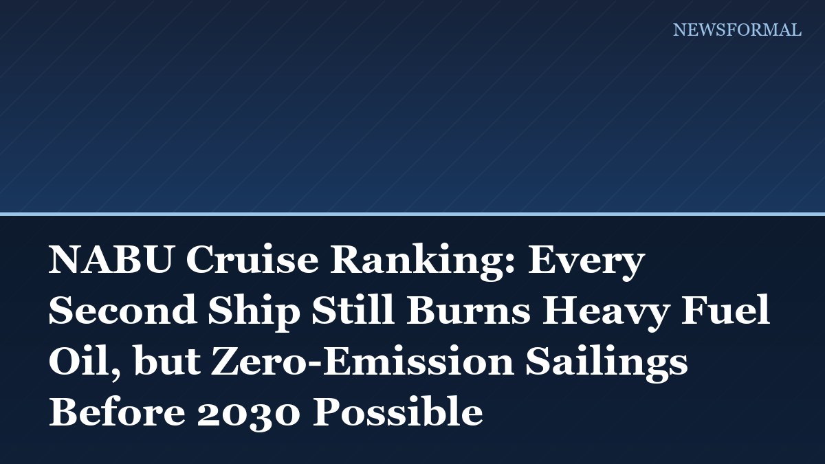 NABU Cruise Ranking: Every Second Ship Still Burns Heavy Fuel Oil, but Zero-Emission Sailings Before 2030 Possible