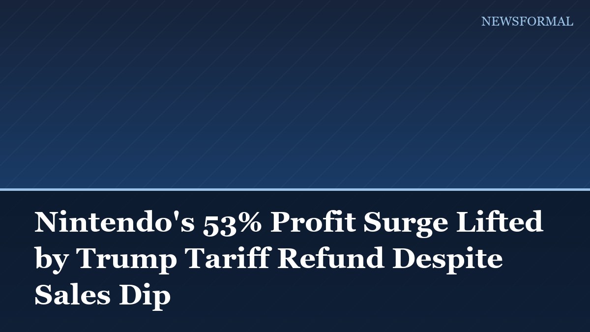 Nintendo's 53% Profit Surge Lifted by Trump Tariff Refund Despite Sales Dip