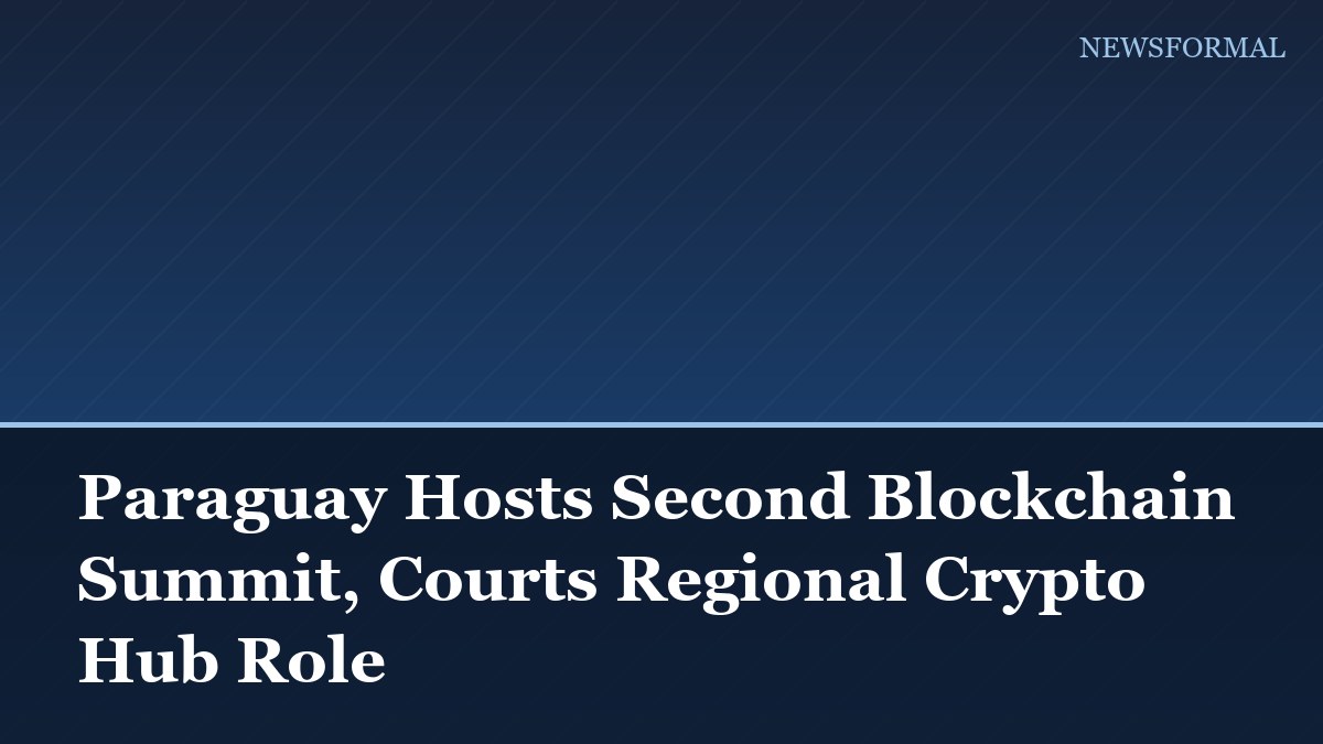 Paraguay Hosts Second Blockchain Summit, Courts Regional Crypto Hub Role