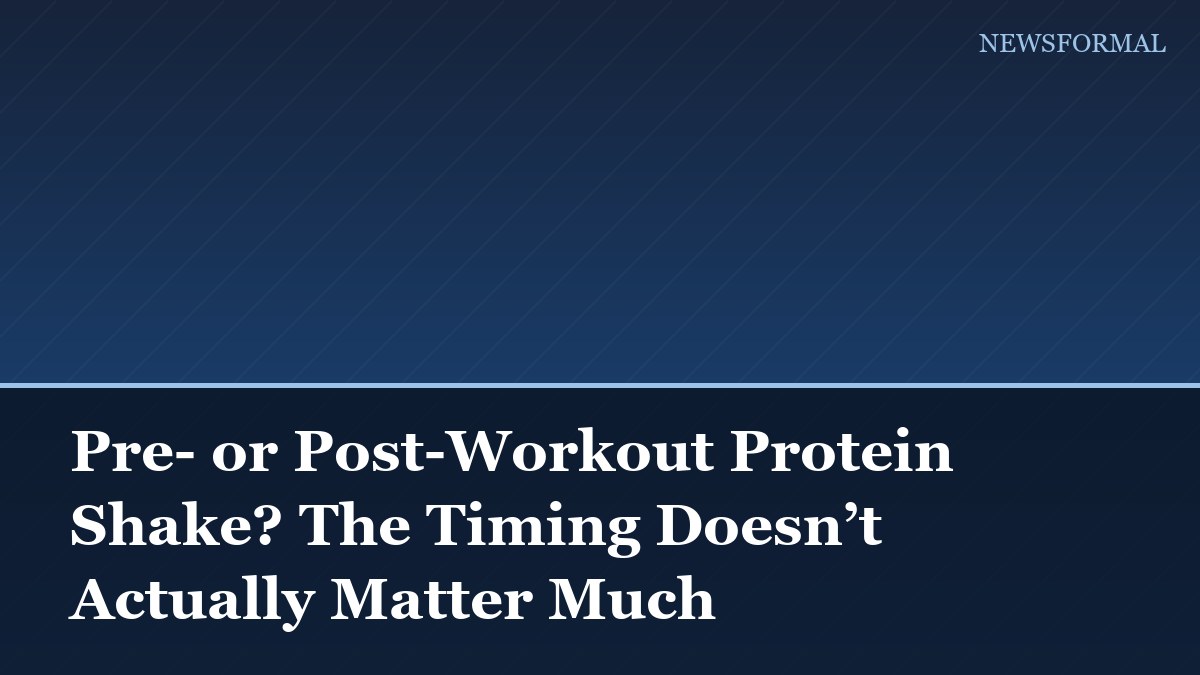 Pre- or Post-Workout Protein Shake? The Timing Doesn’t Actually Matter Much