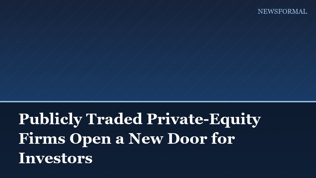 Publicly Traded Private-Equity Firms Open a New Door for Investors