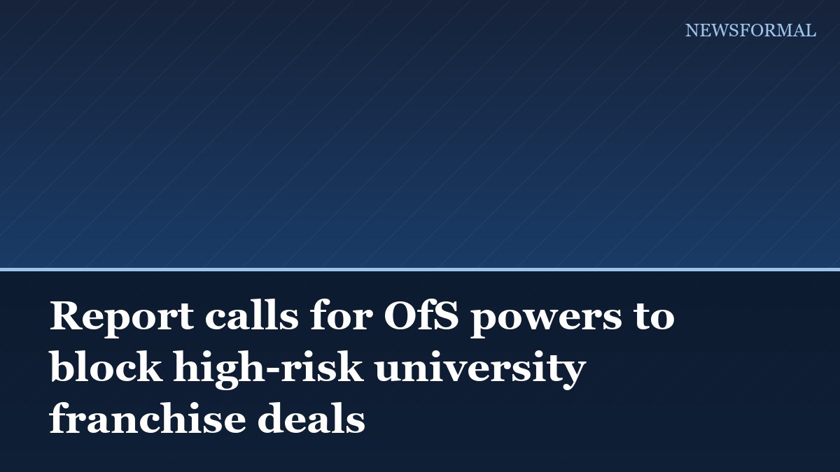 Report calls for OfS powers to block high-risk university franchise deals