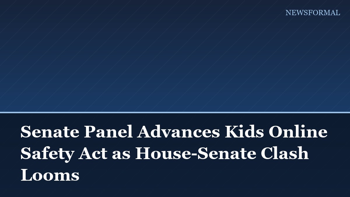 Senate Panel Advances Kids Online Safety Act as House-Senate Clash Looms