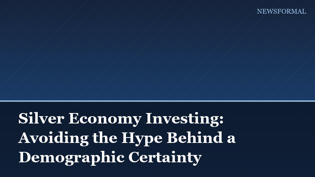 Silver Economy Investing: Avoiding the Hype Behind a Demographic Certainty