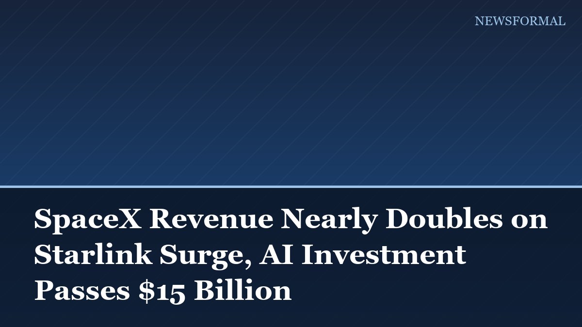 SpaceX Revenue Nearly Doubles on Starlink Surge, AI Investment Passes $15 Billion