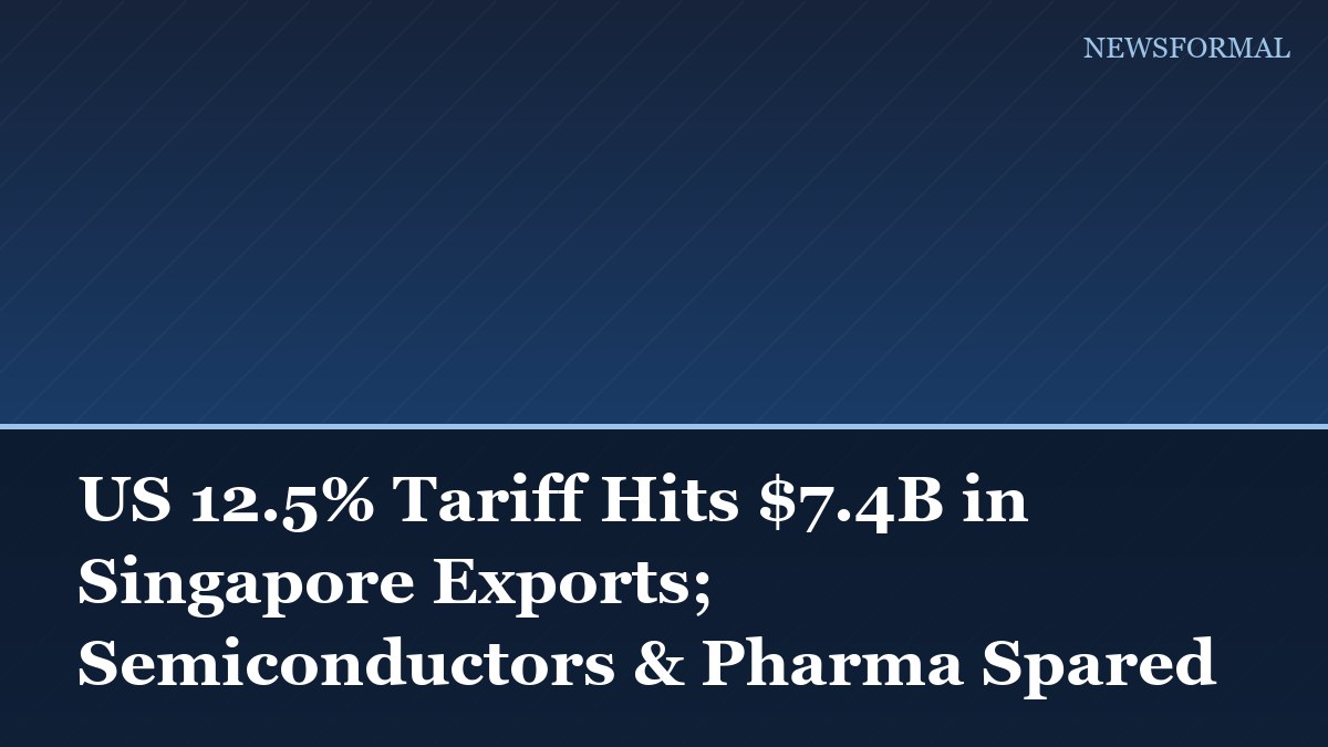 US 12.5% Tariff Hits $7.4B in Singapore Exports; Semiconductors & Pharma Spared