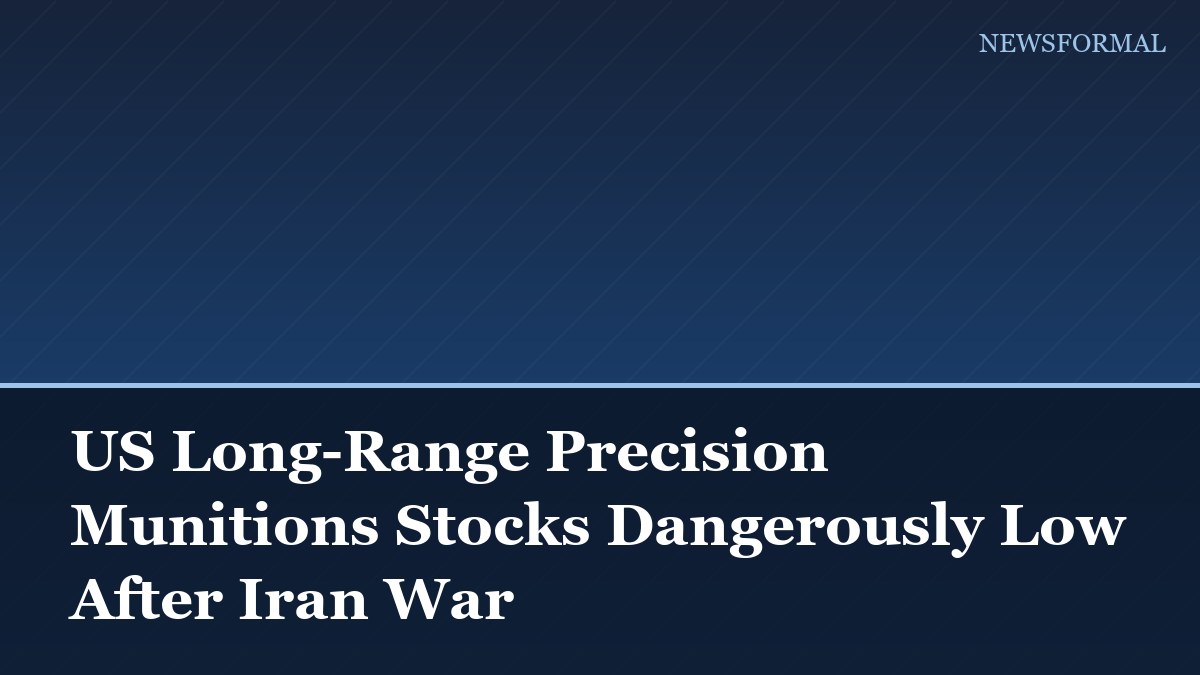 US Long-Range Precision Munitions Stocks Dangerously Low After Iran War