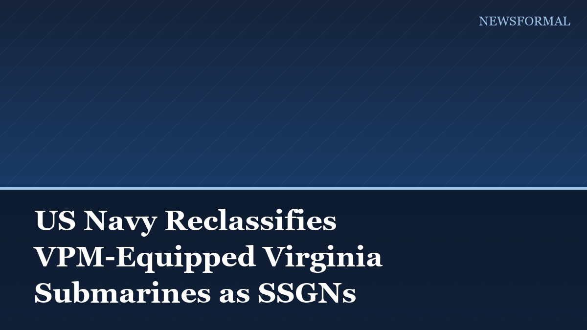 US Navy Reclassifies VPM-Equipped Virginia Submarines as SSGNs
