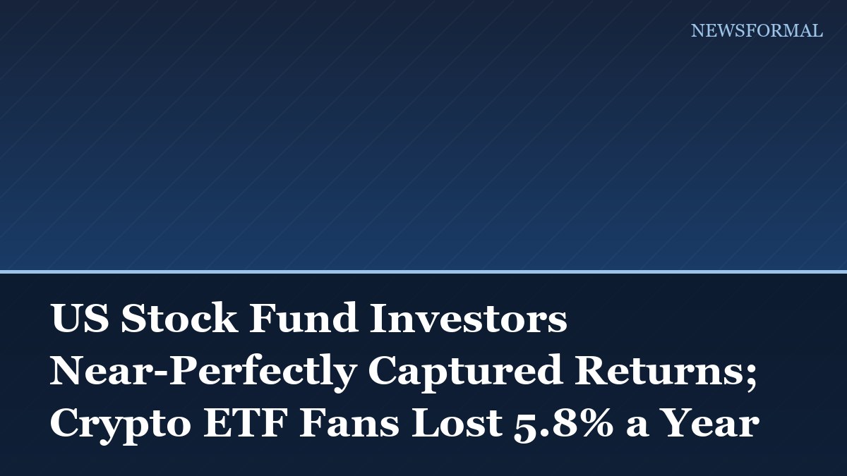US Stock Fund Investors Near-Perfectly Captured Returns; Crypto ETF Fans Lost 5.8% a Year