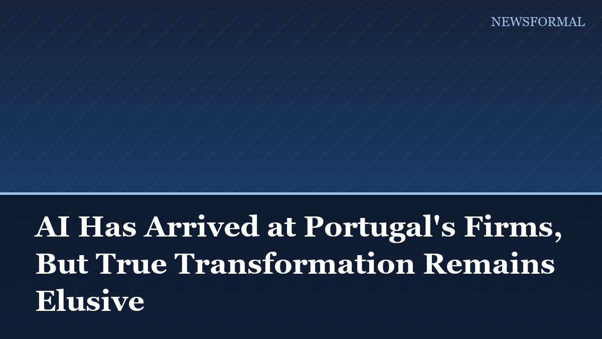 AI Has Arrived at Portugal's Firms, But True Transformation Remains Elusive