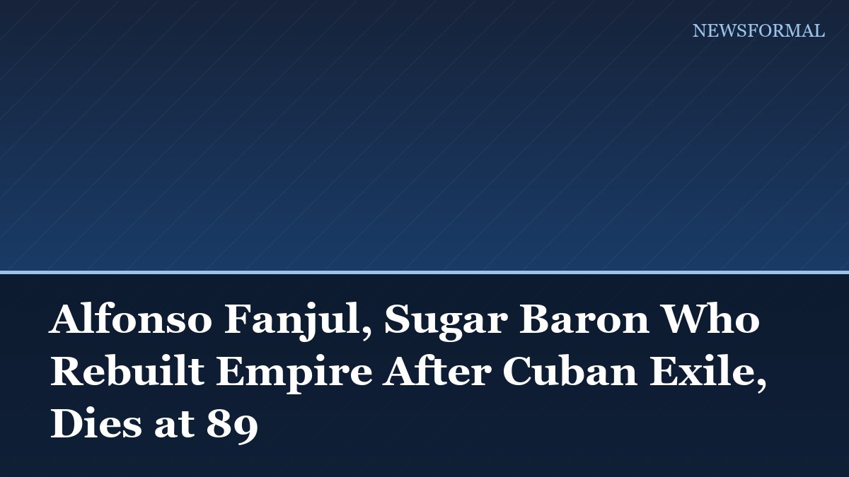 Alfonso Fanjul, Sugar Baron Who Rebuilt Empire After Cuban Exile, Dies at 89