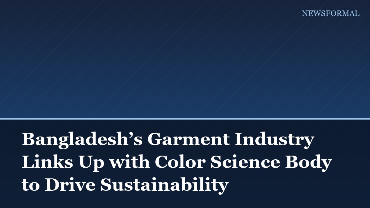 Bangladesh’s Garment Industry Links Up with Color Science Body to Drive Sustainability